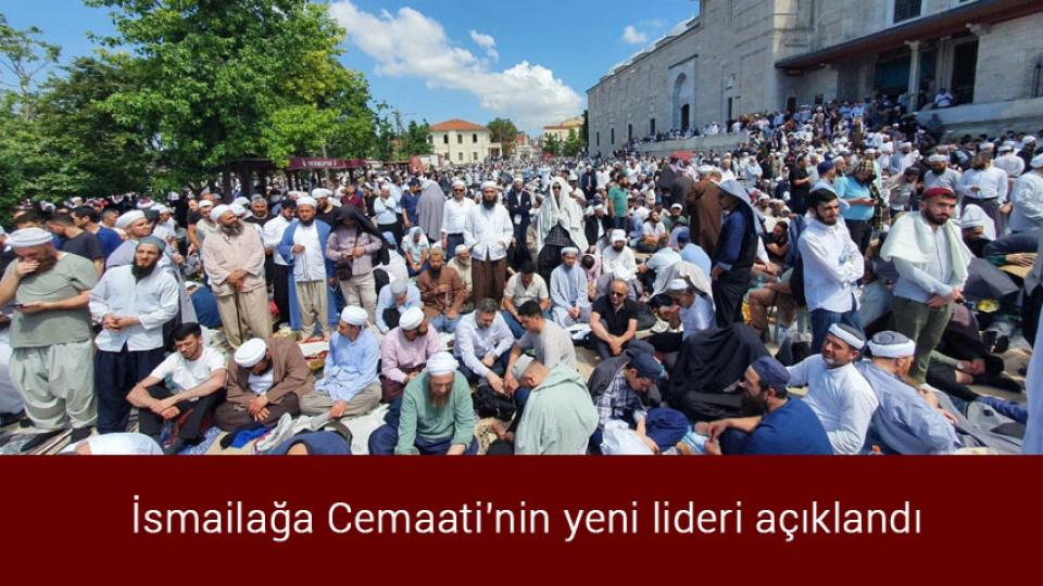 İsmailağa Cemaati'nin yeni lideri açıklandı