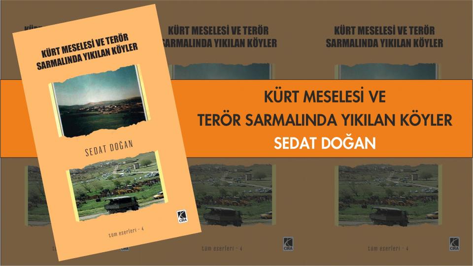 Kürt Meselesi ve Terör Sarmalında Yıkılan Köyler-Sedat Doğan