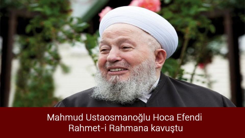Mahmud Ustaosmanoğlu Hoca Vefat Etti..