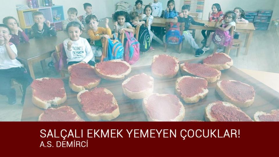 SALÇALI EKMEK YEMEYEN ÇOCUKLAR! A.S. DEMİRCİ