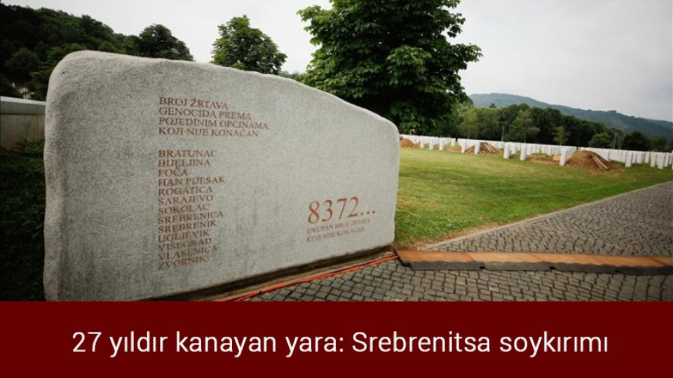 27 yıldır kanayan yara: Srebrenitsa soykırımı