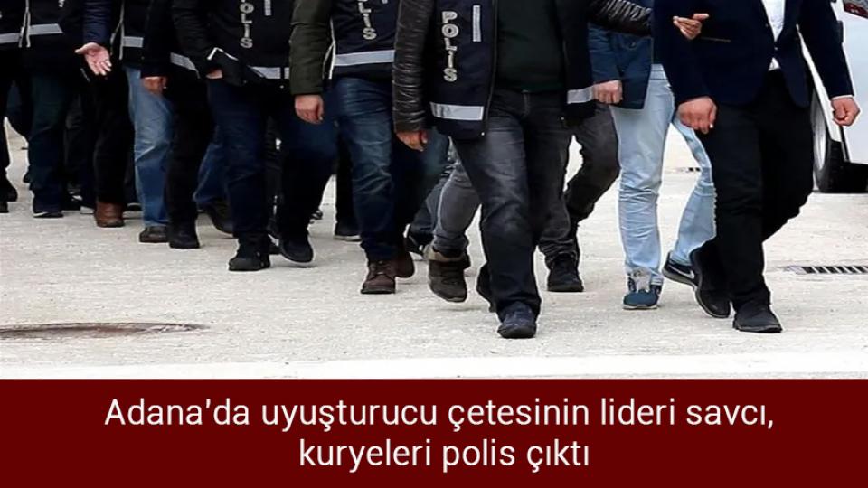 Hasta tutuklu ve hükümlülerle ilgili yeni düzenleme / Adana'da uyuşturucu çetesinin lideri savcı, kuryeleri polis çıktı