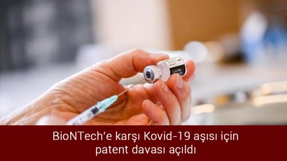 BioNTech’e karşı Kovid-19 aşısı için patent davası açıldı