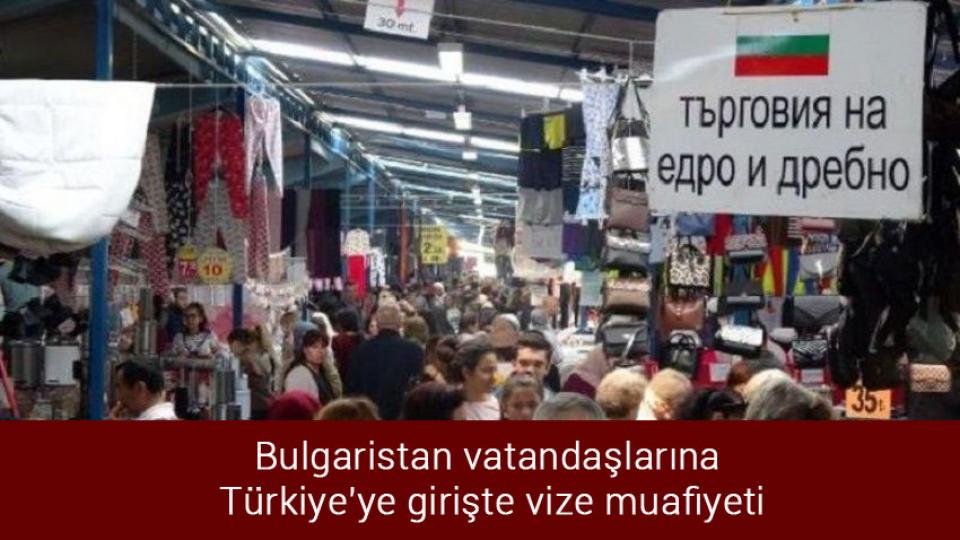Üniversite harç ücretlerine zam! / Bulgaristan vatandaşlarına Türkiye'ye girişte vize muafiyeti