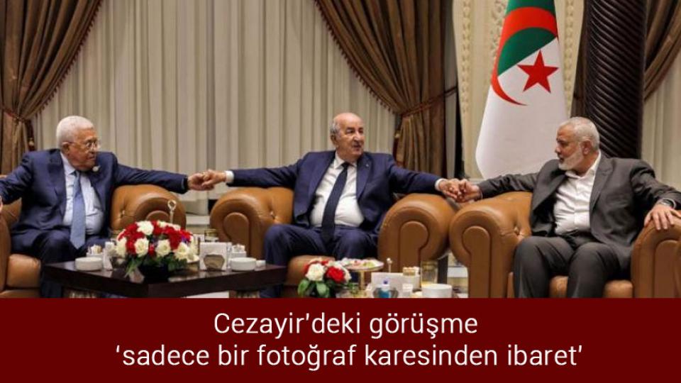 Cezayir'deki görüşme ‘sadece bir fotoğraf karesinden ibaret’