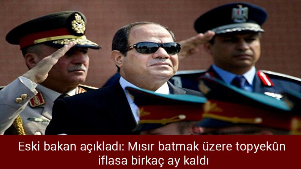 Eski bakan açıkladı: Mısır batmak üzere topyekûn iflasa birkaç ay kaldı