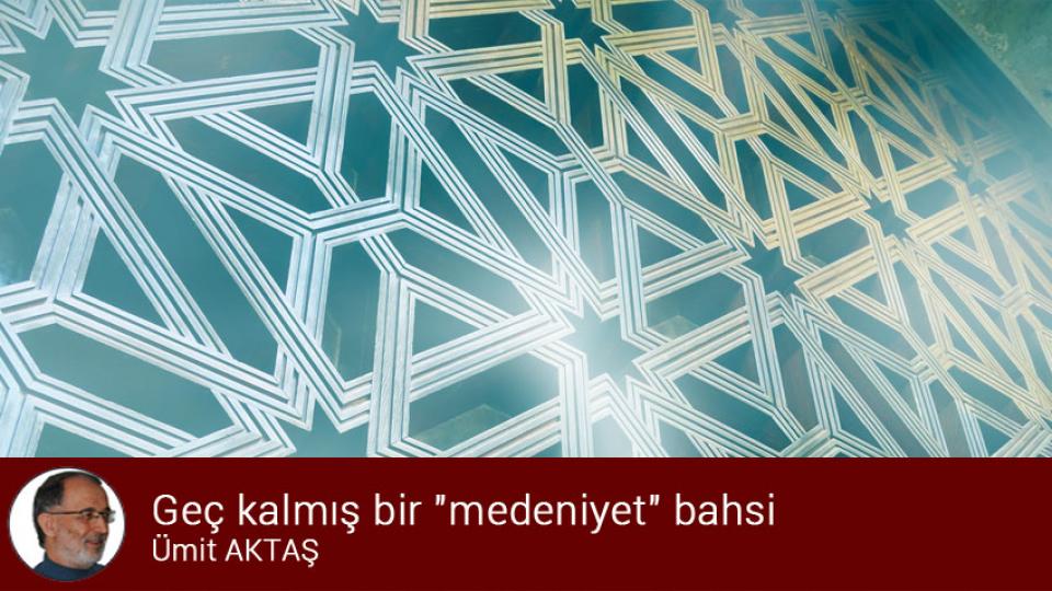 Ümit Aktaş: “Üçüncü yol” bildirisi ve barış / Ümit Aktaş / Geç kalmış bir "medeniyet" bahsi / Ümit Aktaş