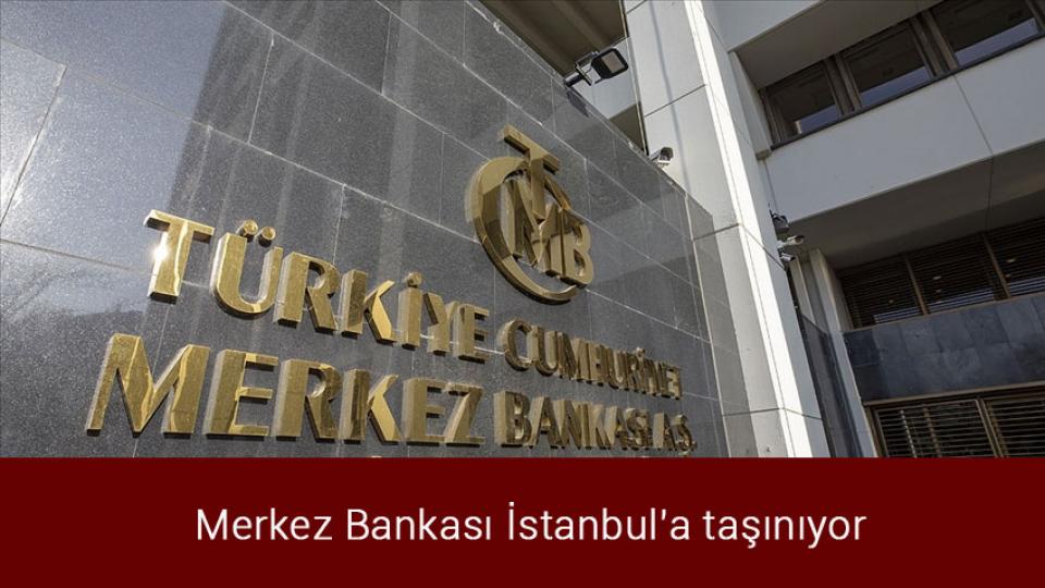 İstanbul "Dünyanın En Harika Yerleri" listesinde / Merkez Bankası İstanbul'a taşınıyor