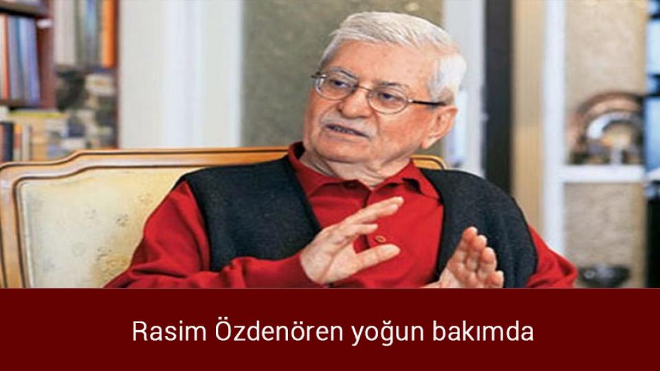 Usta yazar Rasim Özdenören vefat etti / Rasim Özdenören yoğun bakımda