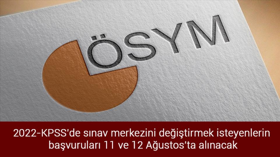 Sisi'yi, Selman'ı ve Zayid'i övdüğü sırada kalp krizi geçirip öldü / 2022-KPSS'de sınav merkezini değiştirmek isteyenlerin başvuruları 11 ve 12 Ağustos'ta alınacak
