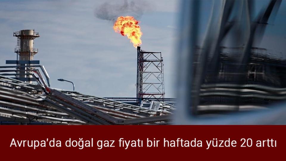 Perinçek ve Sancak Esed ile görüşecek / Avrupa'da doğal gaz fiyatı bir haftada yüzde 20 arttı