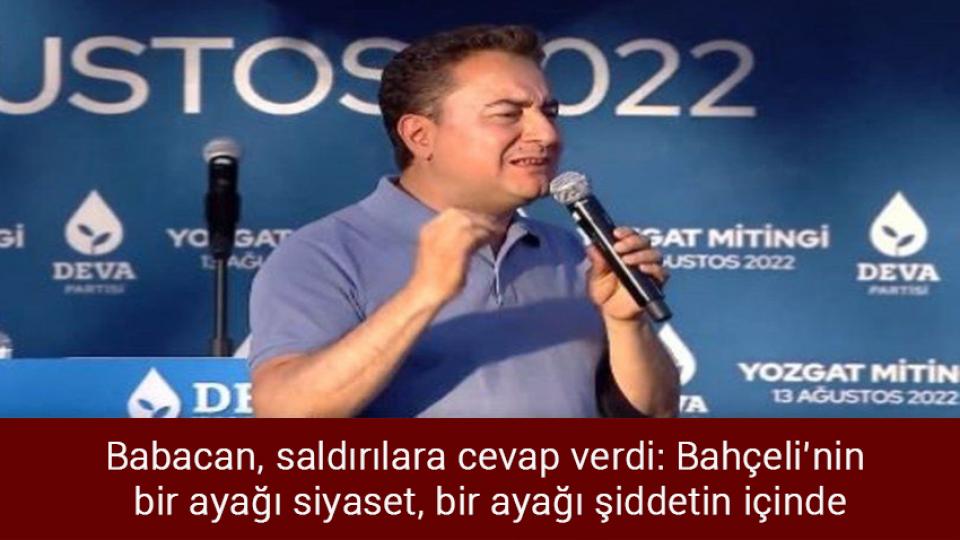 2022-YKS yerleştirme sonuçları açıklandı / Babacan, saldırılara cevap verdi: Bahçeli’nin bir ayağı siyaset, bir ayağı şiddetin içinde