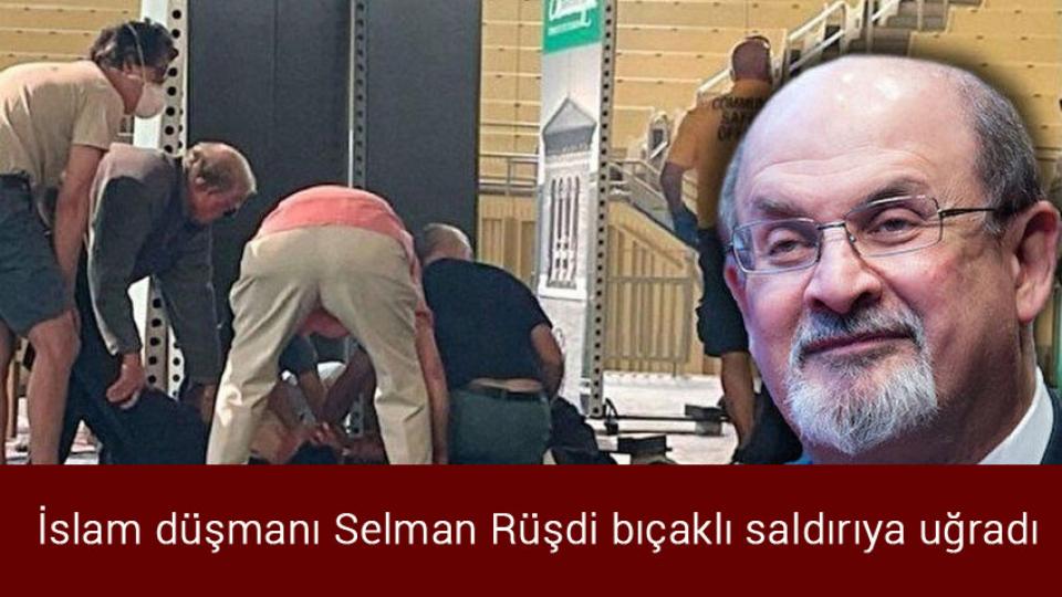 Meteorolojiden 9 il için gök gürültülü sağanak uyarısı / İslam düşmanı Selman Rüşdi bıçaklı saldırıya uğradı