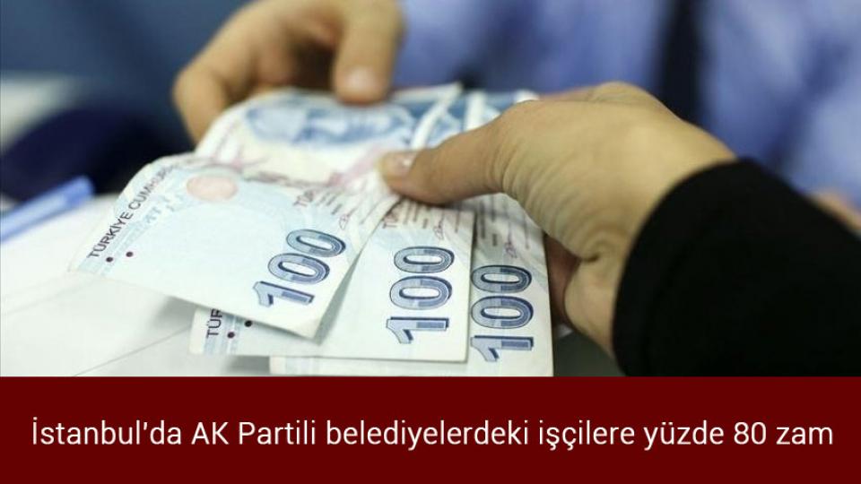 DGS sonuçları açıklandı / İstanbul'da AK Partili belediyelerdeki işçilere yüzde 80 zam