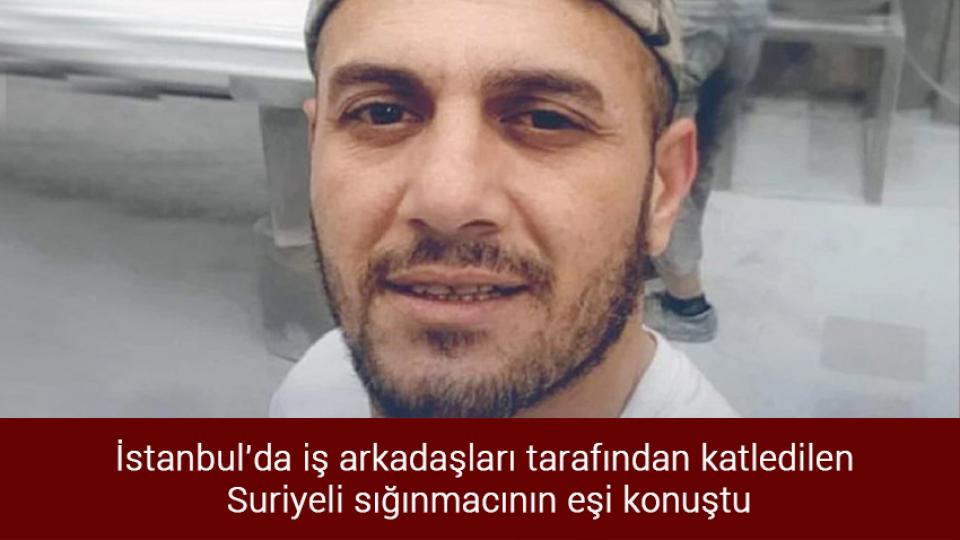 İşgalci İsrail’in saldırıları Ankara’da protesto edildi / İstanbul'da iş arkadaşları tarafından katledilen Suriyeli sığınmacının eşi konuştu