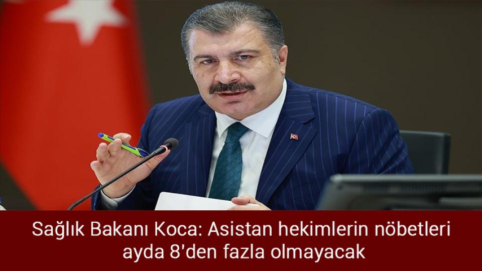 Bakan Çavuşoğlu'ndan Suriye açıklaması: Görüşme şart! / Sağlık Bakanı Koca: Asistan hekimlerin nöbetleri ayda 8'den fazla olmayacak