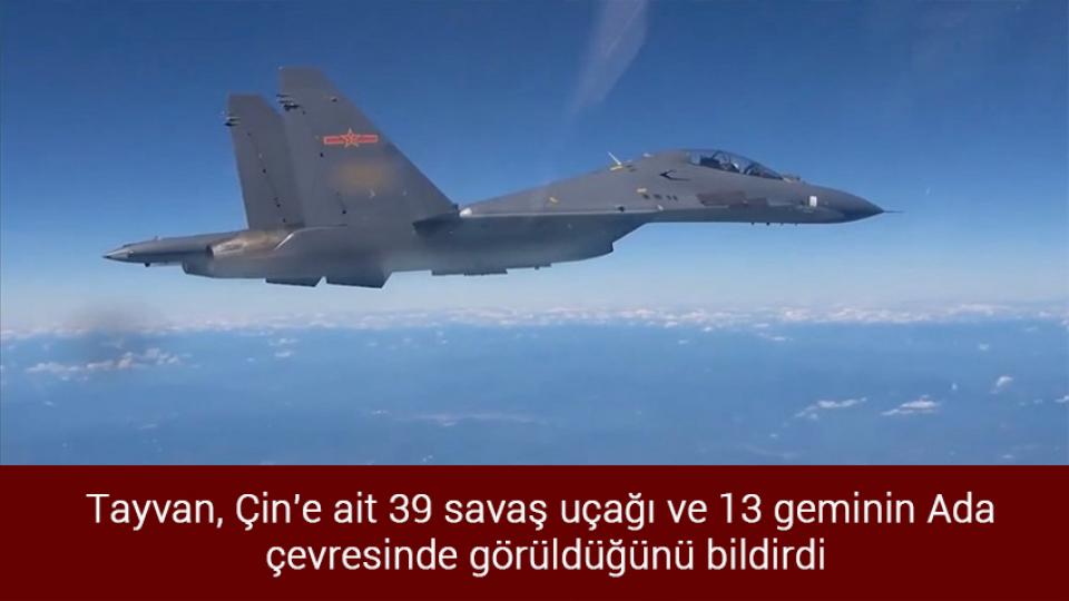 Motorine indirim geliyor / Tayvan, Çin'e ait 39 savaş uçağı ve 13 geminin Ada çevresinde görüldüğünü bildirdi