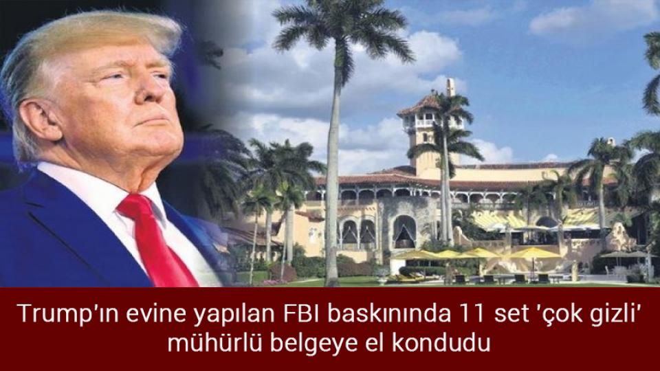 Üstün Dökmen’den başörtüsü hakkında nefret dolu  açıklama: Başörtülü psikolog ve psikiyatr olamaz / Trump'ın evine yapılan FBI baskınında 11 set 'çok gizli' mühürlü belgeye el kondu