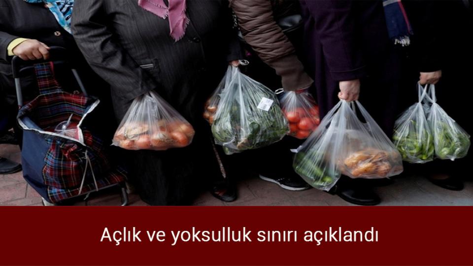 Açlık ve yoksulluk sınırı açıklandı