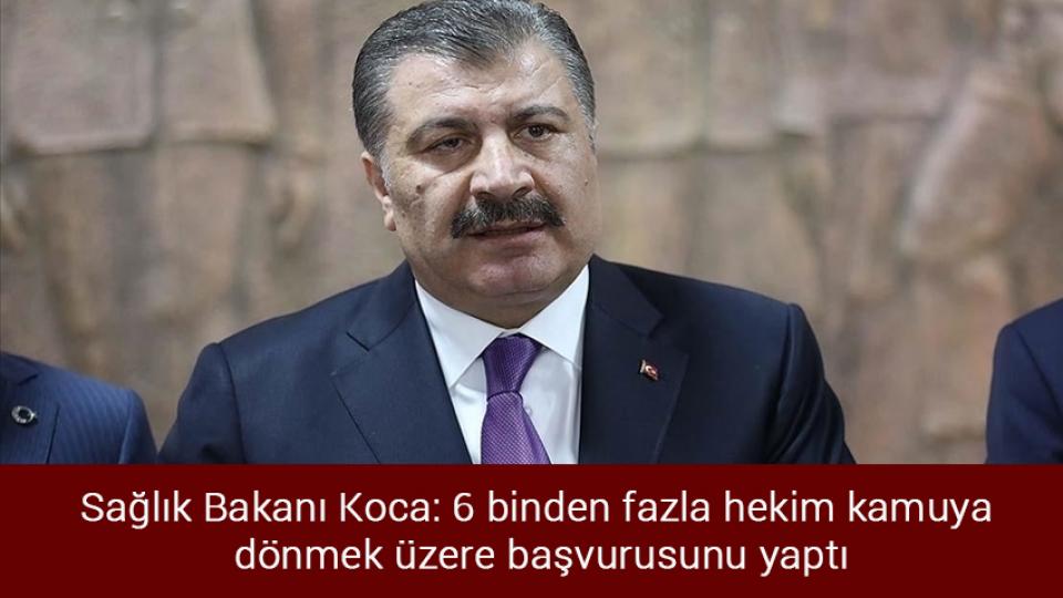 Türkiye'den Yunanistan'ın hukuksuz eylemlerine karşı diplomatik hamle / Sağlık Bakanı Koca: 6 binden fazla hekim kamuya dönmek üzere başvurusunu yaptı