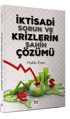 İktisadi Sorun ve Krizlerin Sahih Çözümü