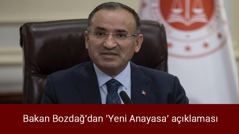 Bakan Bozdağ'dan 'Yeni Anayasa' açıklaması