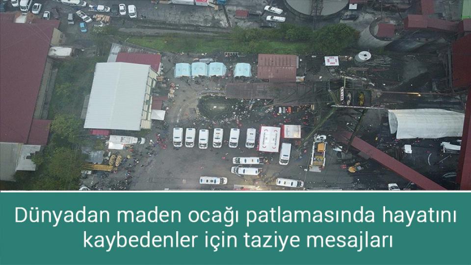 Cumhurbaşkanı Erdoğan: Patlamanın nasıl yaşandığı idari ve adli soruşturmayla ortaya çıkacak / Dünyadan maden ocağı patlamasında hayatını kaybedenler için taziye mesajları