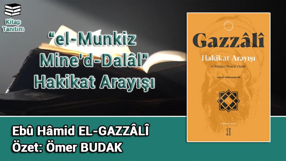 el-Munkiz Mine’d-Dalâl - Hakikat Arayışı / Ebû Hâmid Gazzâlî