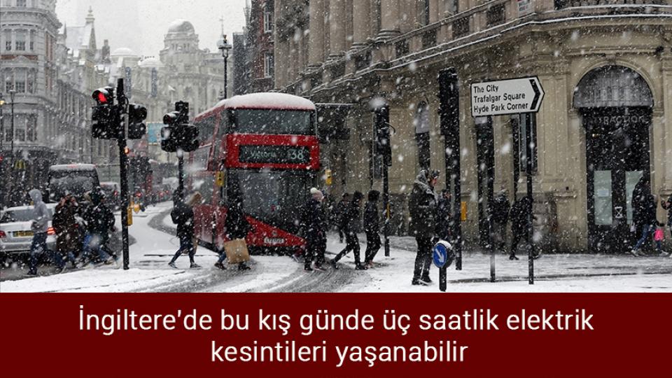 İngiltere'de bu kış günde üç saatlik elektrik kesintileri yaşanabilir