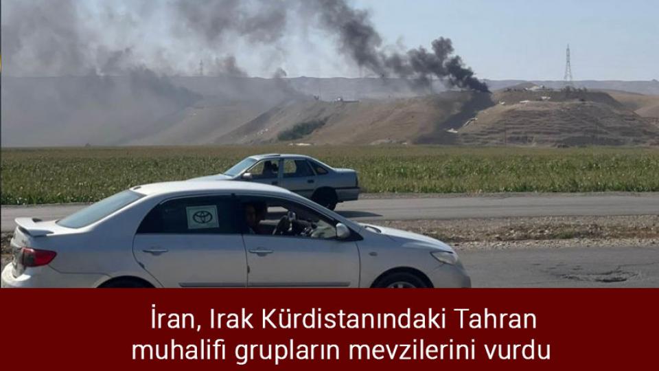 İran, Irak Kürdistanındaki Tahran muhalifi grupların mevzilerini vurdu
