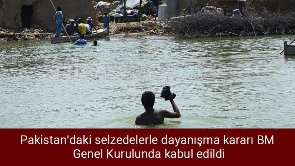 Pakistan'daki selzedelerle dayanışma kararı BM Genel Kurulunda kabul edildi