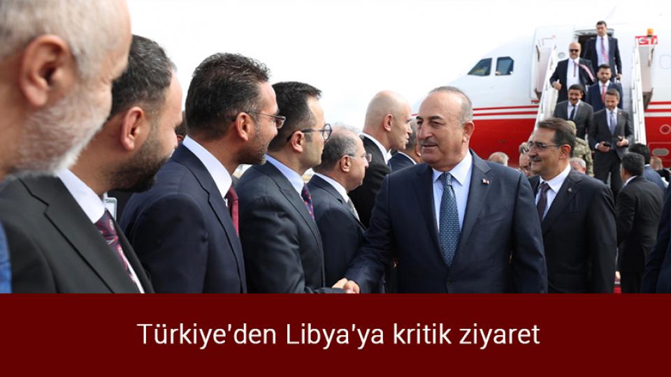 Türkiye'den Libya'ya kritik ziyaret