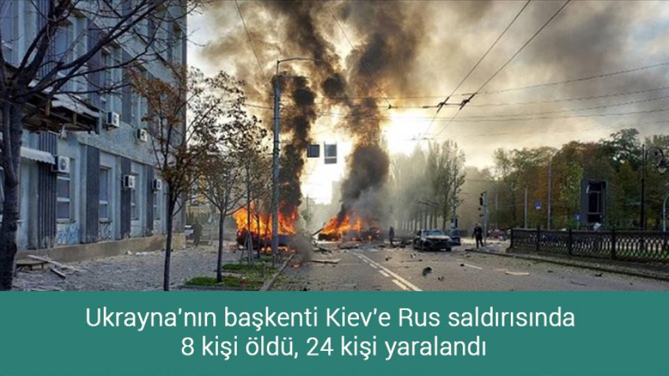 Ukrayna'nın başkenti Kiev'e Rus saldırısında 8 kişi öldü, 24 kişi yaralandı
