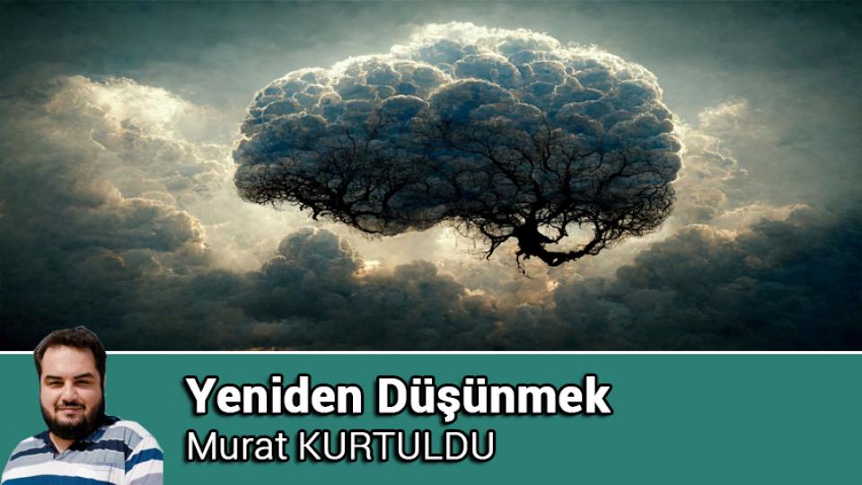 Yeniden Düşünmek-II, Perdeyi Aralamak: Bizi Ne Bekliyor? / Murat Kurtuldu / Yeniden Düşünmek / Murat KURTULDU