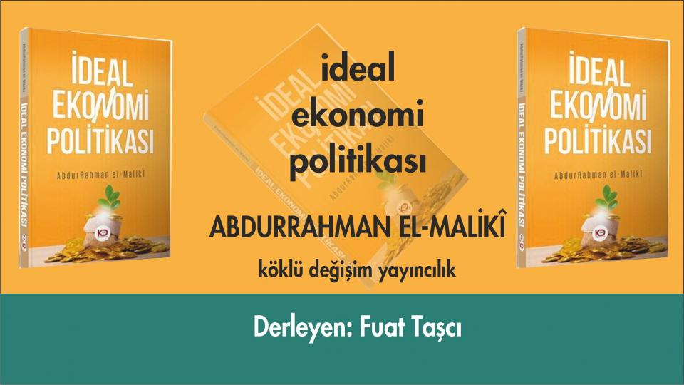 İDEAL EKONOMİ POLİTİKASI-ABDURRAHMAN EL-MALİKÎ