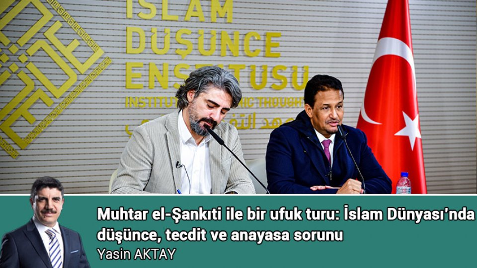 Muhtar el-Şankıti ile bir ufuk turu: İslam Dünyası’nda düşünce, tecdit ve anayasa sorunu