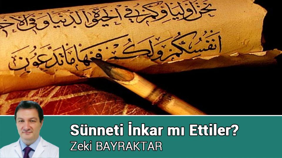 Sünneti İnkar mı Ettiler? / Zeki BAYRAKTAR
