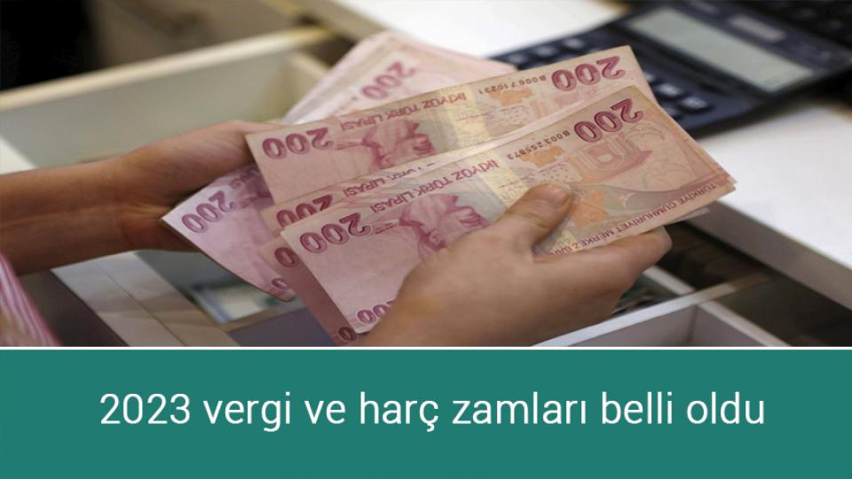 Her Taraf / Türkiye'nin habercisi / 2023 vergi ve harç zamları belli oldu
