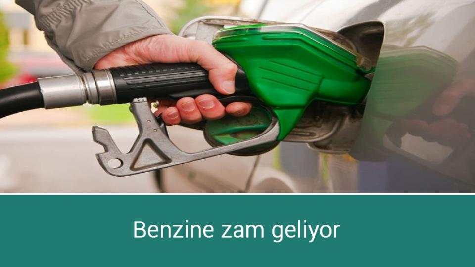 Benzine zam geliyor