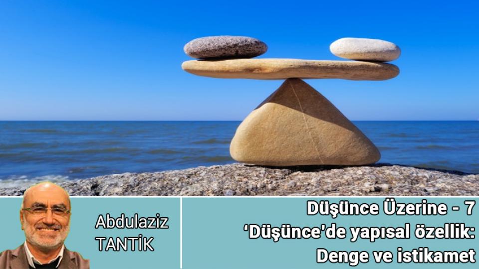 ABDULAZİZ TANTİK / Peygamberi Yeniden Hayatımıza Katmayı Düşünmeliyiz… / Düşünce Üzerine - 7 / Abdulaziz TANTİK