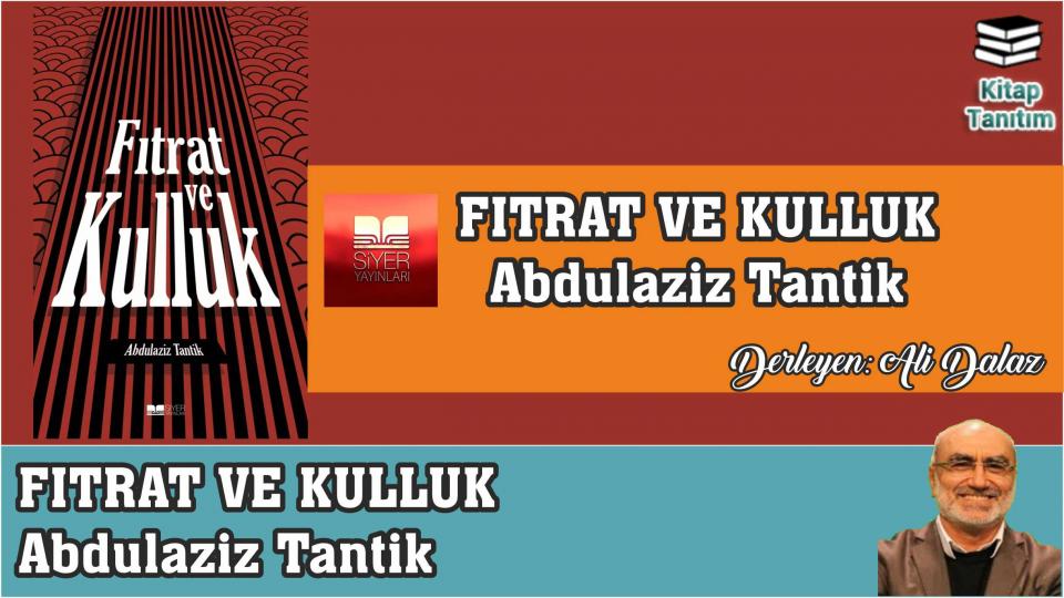 ABDULAZİZ TANTİK / Suriye Olgusunu Doğru Okuma Rehberi… / Fıtrat ve Kulluk-Abdulaziz Tantik-Siyer Yayınları