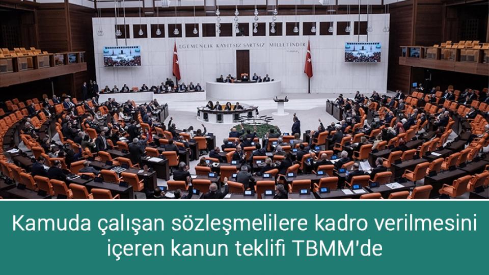 Kamuda çalışan sözleşmelilere kadro verilmesini içeren kanun teklifi TBMM'de