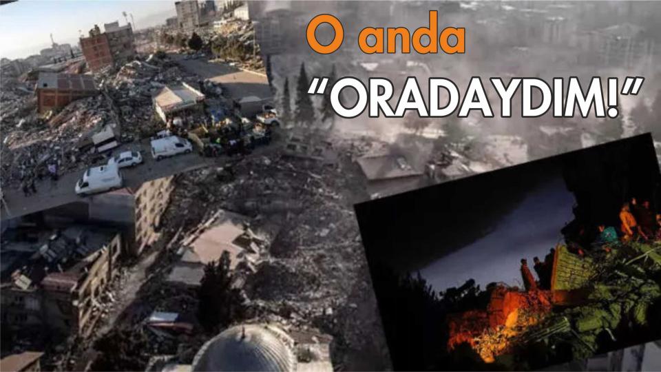 Hatay'da Bir Deprem Gönüllüsünün Duyguları:"O anda Oradaydım!"