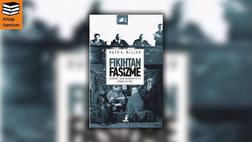Masum Hikaye|Cavit Okur / FIKIHTAN FAŞİZME -Osmanlı’dan Cumhuriyete Günah ve Suç-