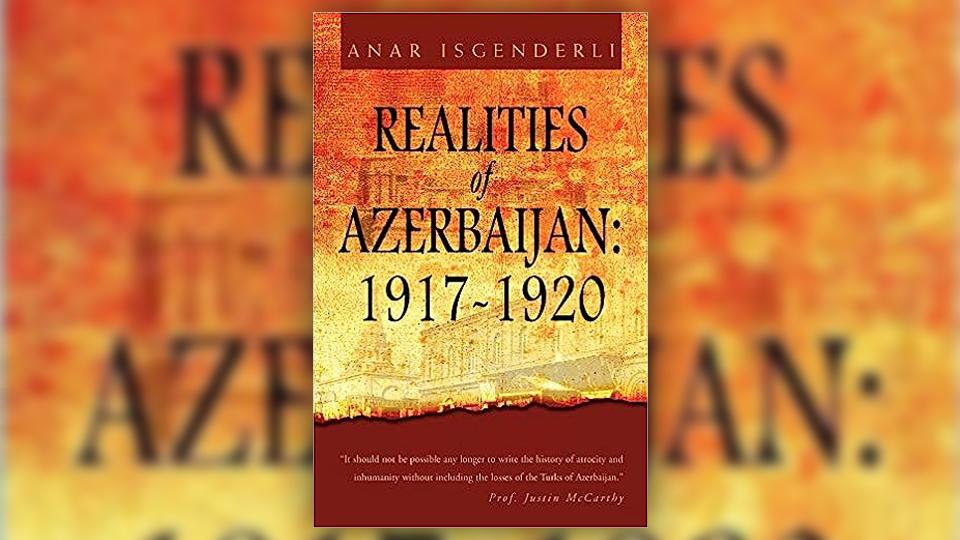 Azerbaycan Gerçekleri 1917-1920 (Realities of Azerbaijan 1917-1920)