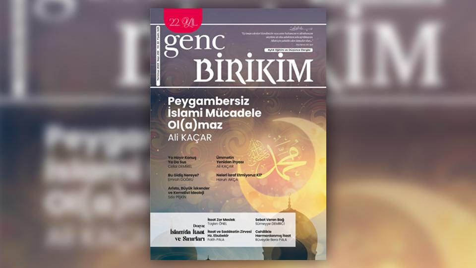Gündemdeki konu ve olayları İslamî bakış açısıyla değerlendiren Genç Birikim dergisinin Aralık 2023 (258'inci) sayısı çıktı / Genç Birikim dergisinin Temmuz 2023 sayısı çıktı.