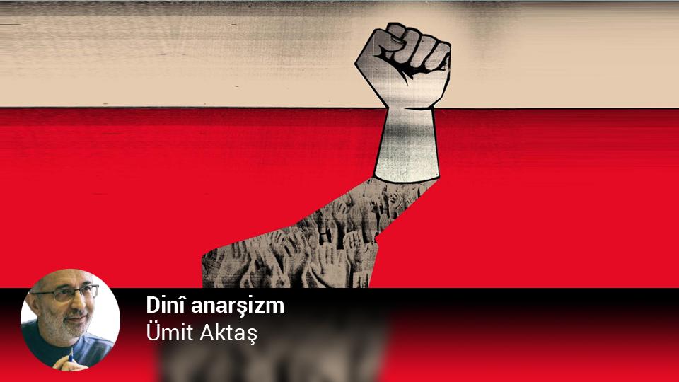 Politikacı, göçmen ve şair | Ümit Aktaş / Dini Anarşizm / Ümit Aktaş