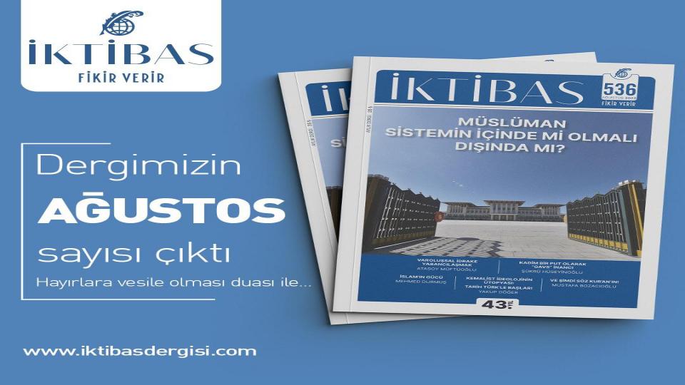 İktibas Dergisi'nin Ekim sayısı Türkiye-İsrail ilişkilerini ele alan bir manşetle çıktı / İktibas’ın Ağustos sayısı çıktı