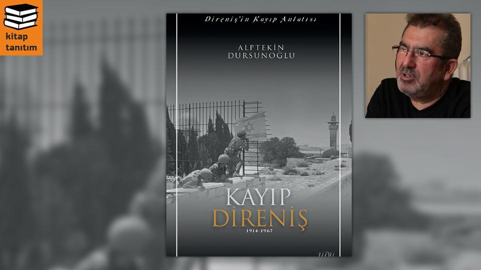 Alptekin Dursunoğlu’nun ‘Kayıp Direniş’ isimli kitabı çıktı