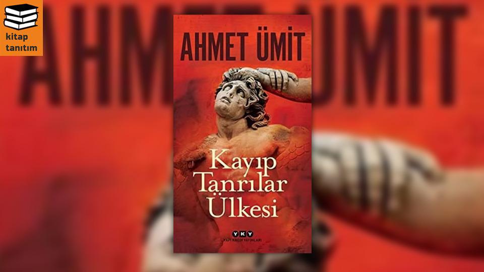 Kapitalizmin Gerçek Yüzü: “Demir Ökçe” / Kayıp Tanrılar Ülkesi |  Ahmet Ümit